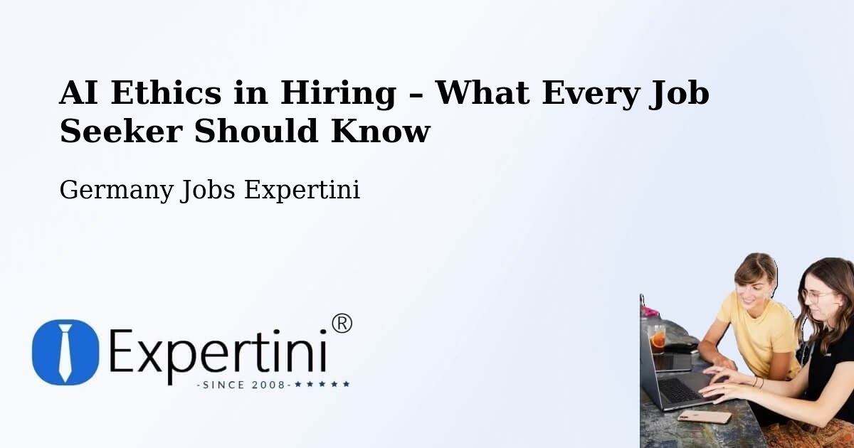 AI Ethics in Recruitment & Hiring – Eppelborn - Eppelborn, Germany Jobs Expertini